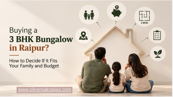 Buying a 3 BHK Bungalow in Raipur? How to Decide If It Fits Your Family and Budget
